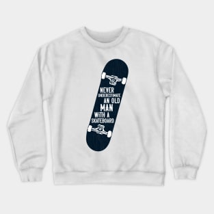 Mens Never underestimate an old man with a skateboard gift design Crewneck Sweatshirt